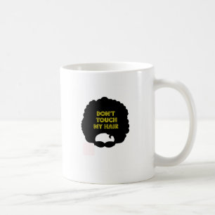 Tun nicht ' Touch mein Haar Kaffeetasse