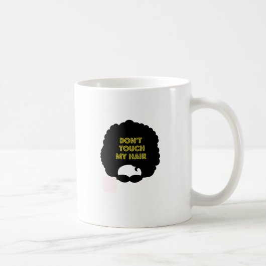 Tun nicht ' Touch mein Haar Kaffeetasse (Rechts)