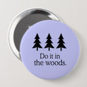 TUN SIE DAS IN DEN WALDEN BUTTON (Vorne & Hinten)