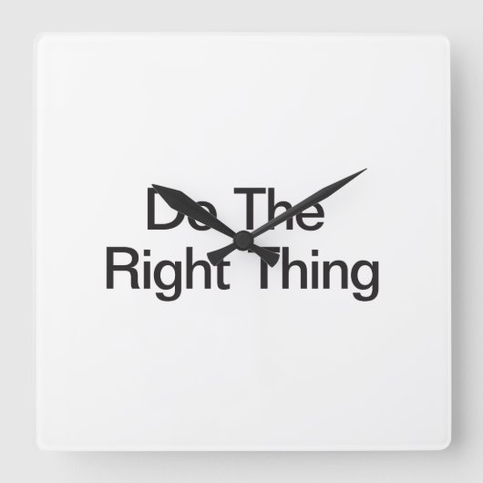 Tun Sie das Richtige Quadratische Wanduhr (Vorderseite)