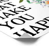 Tun Sie die Dinge, die Sie glücklich Motivierend m Poster (Ecke)