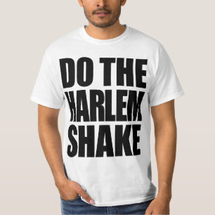 Tun Sie die Harlem-Erschütterung T-Shirt