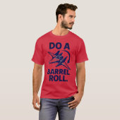 Tun Sie eine Barrel Roll T-Shirt (Vorne ganz)