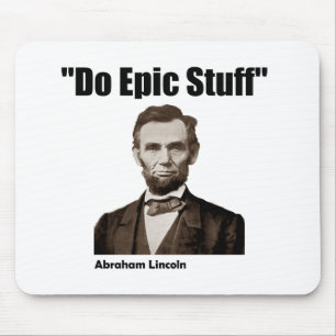 Tun Sie episches Material Abraham Lincoln Mousepad
