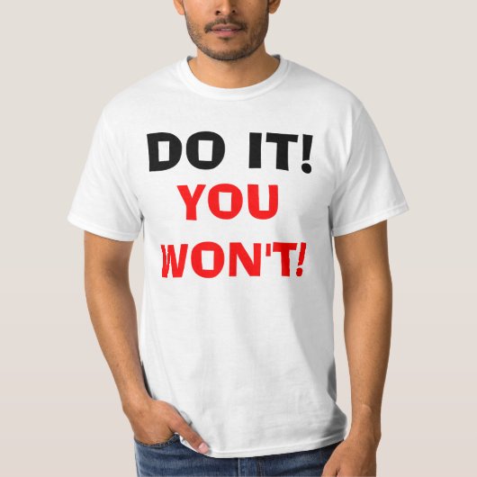 TUN SIE ES, DAS SIE NICHT WERDEN! T-Shirt (Vorderseite)