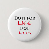 Tun Sie es für das Leben Button (Vorderseite)