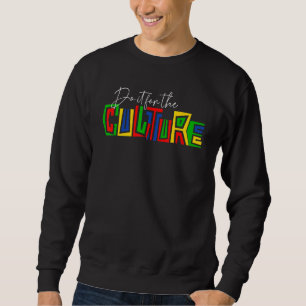 Tun Sie es für die Kultur Schwarze Geschichte Mona Sweatshirt