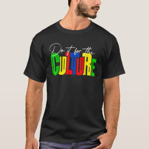 Tun Sie es für die Kultur Schwarze Geschichte Mona T-Shirt