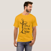 Tun Sie es für die Rebe T-Shirt (Vorne ganz)
