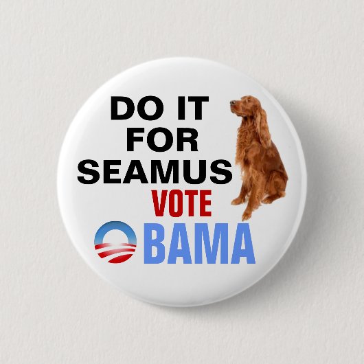 Tun Sie es für Seamus Obama 2012 Button (Vorderseite)