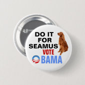 Tun Sie es für Seamus Obama 2012 Button (Vorne & Hinten)