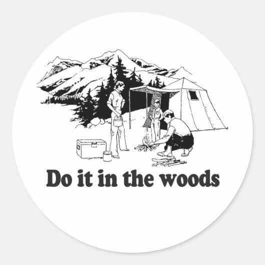 Tun Sie es im Wald Runder Aufkleber (Vorderseite)