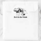 Tun Sie es im Wald Runder Aufkleber (Tasche)