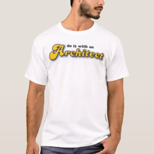 tun Sie es mit einem Architekten T-Shirt