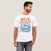 Tun Sie es mit Ihrem ganzen Herzen T-Shirt (Vorne ganz)