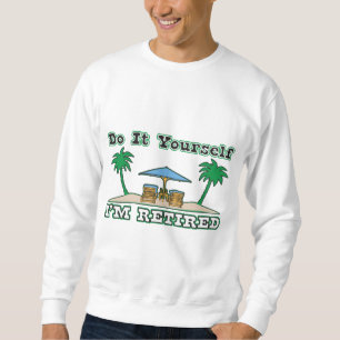 Tun Sie es sich….Ich werde zurückgezogen Sweatshirt
