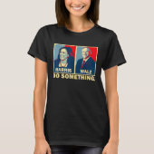 Tun Sie etwas Kamala Harris Walz 2024 Präsident 47 T-Shirt (Vorderseite)
