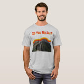 Tun Sie großes Sur? T-Shirt (Vorne ganz)