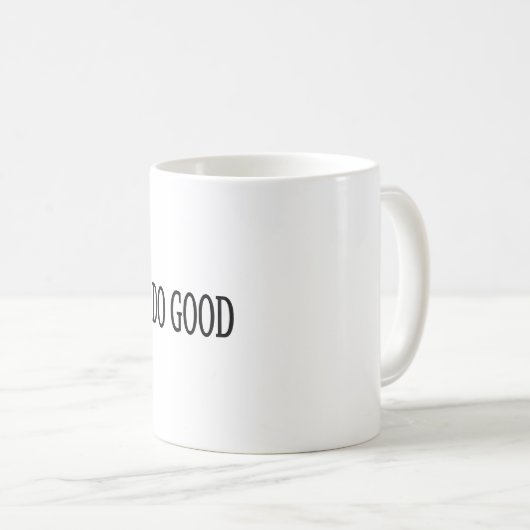 Tun Sie gutes Kaffeetasse (VorderseiteRechts)