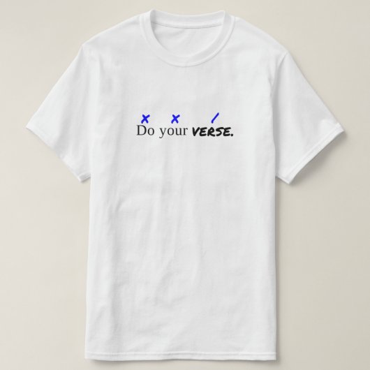 "Tun Sie Ihr Vers-" Wert-T - Shirt (Design vorne)