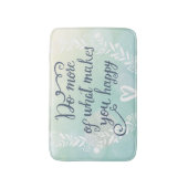 Tun Sie mehr von, was Sie glücklich macht Badematte (Vorderseite Vertikal)