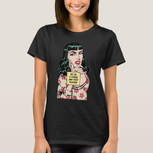 Tun Sie mir einen Gefallen und hören Sie auf, mit T-Shirt