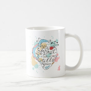 Tun Sie nur, was Ihr Herz Ihnen sagt Kaffeetasse