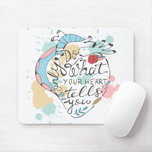 Tun Sie nur, was Ihr Herz Ihnen sagt Mousepad (Mit Mouse)