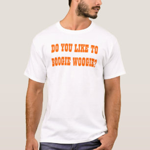 TUN SIE SIE MÖGEN ZUR BOOGIE WOOGIE T-Shirt
