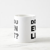 Tun Sie Sie sogar Aufzug Kaffeetasse (Mittel)