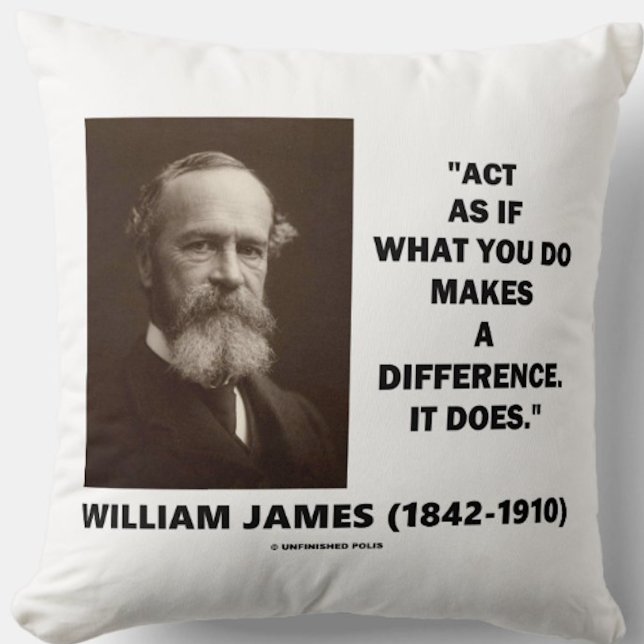 Tun Sie so, als ob das, was Sie tun, einen Untersc Kissen (Throw pillow featuring inspirational words by philosopher & American psychologist William James)