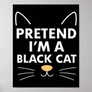Tun Sie so, als ob eine schwarze Katze einfaches l Poster