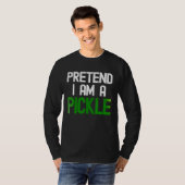 Tun Sie so, als wäre ich ein eingelegter Gurke T-Shirt (Vorne ganz)