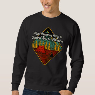 Tun Sie so, als wären Sie Obdachlose Camping Campe Sweatshirt