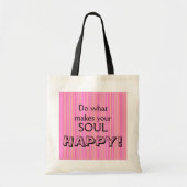 Tun Sie, was Ihr Soul glücklich macht Inspiration Tragetasche (Vorne)