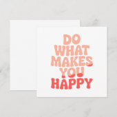 Tun Sie, was Sie glücklich macht (Vorne/Hinten)