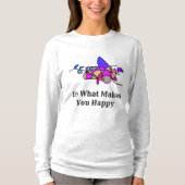 Tun Sie, was Sie glücklich macht Shirt (Vorderseite)