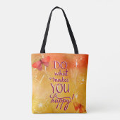 Tun Sie, was Sie glücklich macht Tasche (Rückseite)