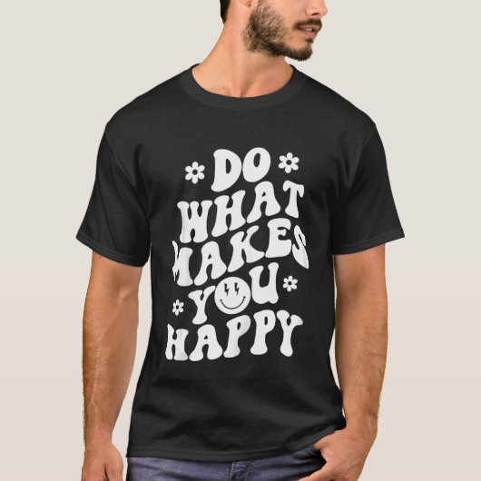 Tun Sie, was Sie glücklich macht Zip T-Shirt (Vorderseite)