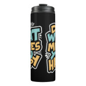 "Tun Sie, was Sie glücklich zu Reiseumarmung macht Thermosbecher (Vorderseite)