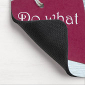 Tun Sie, was Sie Liebe 3 Mousepad (Ecke)