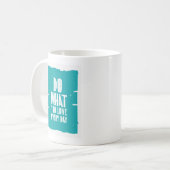 Tun Sie, was Sie Liebe jeden Tag Kaffeetasse (Vorderseite Links)