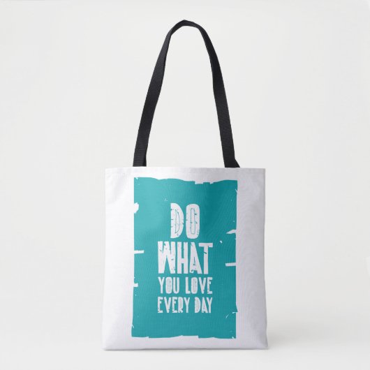 Tun Sie, was Sie Liebe jeden Tag Tasche (Vorderseite)