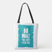 Tun Sie, was Sie Liebe jeden Tag Tasche (Rückseite)