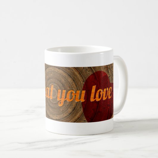 Tun Sie, was Sie Liebe Kaffeetasse (VorderseiteRechts)