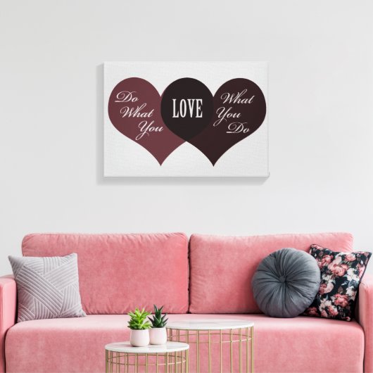 Tun Sie, was Sie Liebe Leinwanddruck (Insitu (Wohnzimmer))