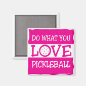 TUN SIE, WAS SIE LIEBE, LIEBE PICKLEBALL MAGNET (Vorderseite/Rückseite)