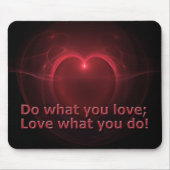 Tun Sie, was Sie Liebe; Liebe, was Sie Herz tun Mousepad (Vorne)