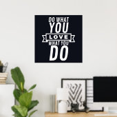 Tun Sie, was Sie Liebe-Liebe, was Sie tun Poster (Heimbüro)