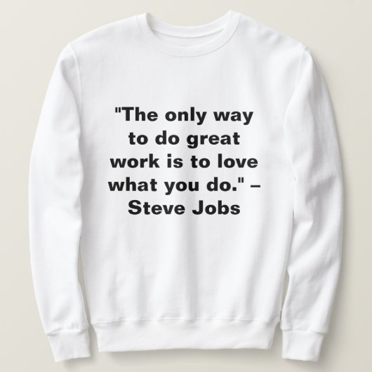 Tun Sie, was Sie Liebe 💡 | Liebe, was Sie tun" Sweatshirt (Design vorne)